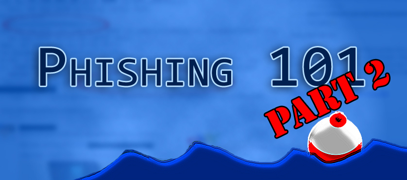 Phishing 101: Part 2