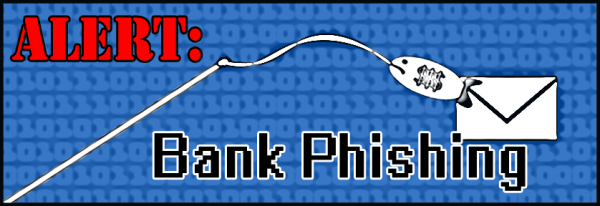 ALERT: New Bank Phishing Attempts