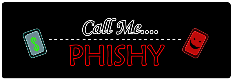 Call Me Phishy
