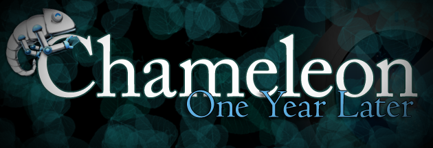 Chameleon: One Year Later