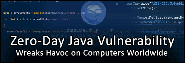 Zero-Day Java vulnerability wreaks havoc on computers worldwide