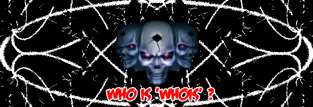 Who is ‘Whois’ ?