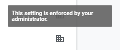 setting enforced by administrator