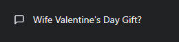 title of chat says Wife Valentine's Day Gift?