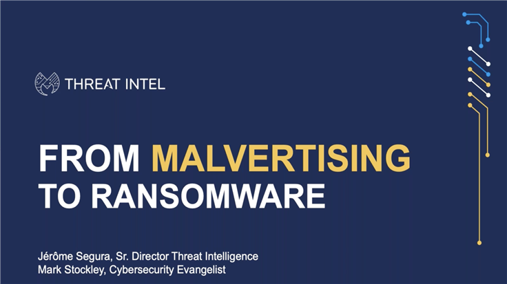From Malvertising to Ransomware: A Threat Intel webinar recap