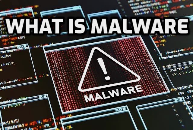 What is Malware? Malware Definition, Types and Protection