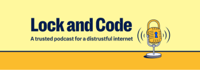 Lock and Code podcast