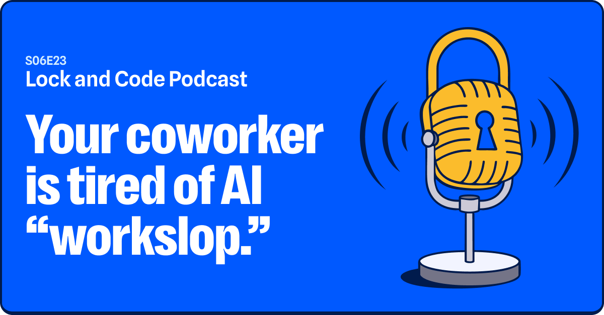 Váš kolega má plné zuby AI „pracovního odpadu“ (Lock and Code S06E23)